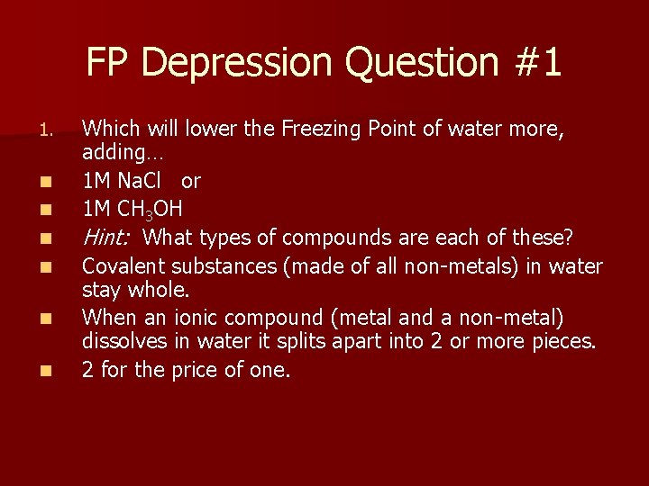 FP Depression Question #1 1. n n n Which will lower the Freezing Point