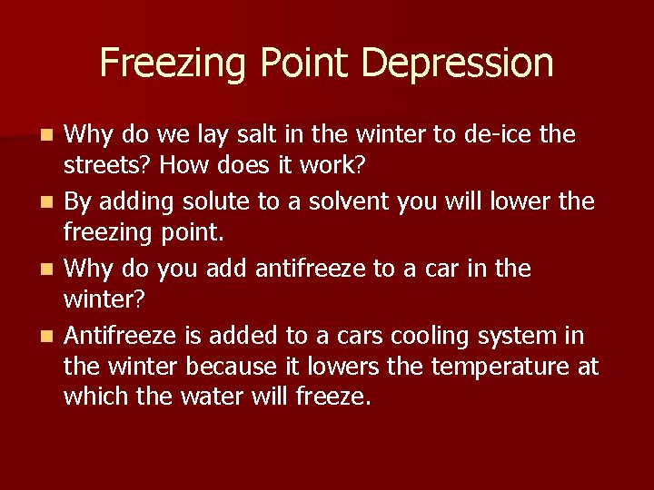 Freezing Point Depression n n Why do we lay salt in the winter to