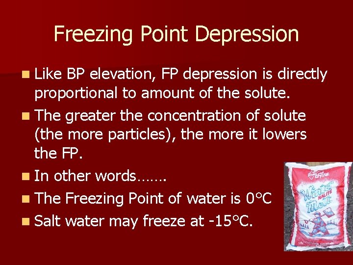 Freezing Point Depression n Like BP elevation, FP depression is directly proportional to amount