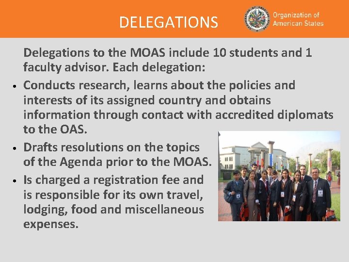 DELEGATIONS • • • Delegations to the MOAS include 10 students and 1 faculty
