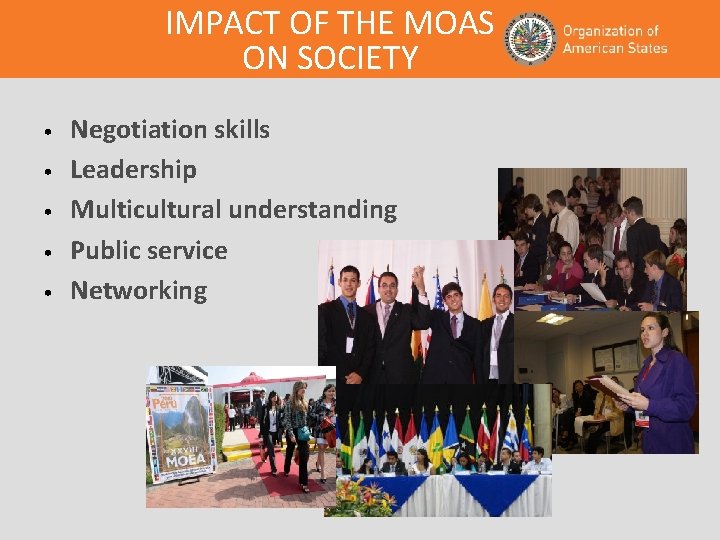 IMPACT OF THE MOAS ON SOCIETY • • • Negotiation skills Leadership Multicultural understanding