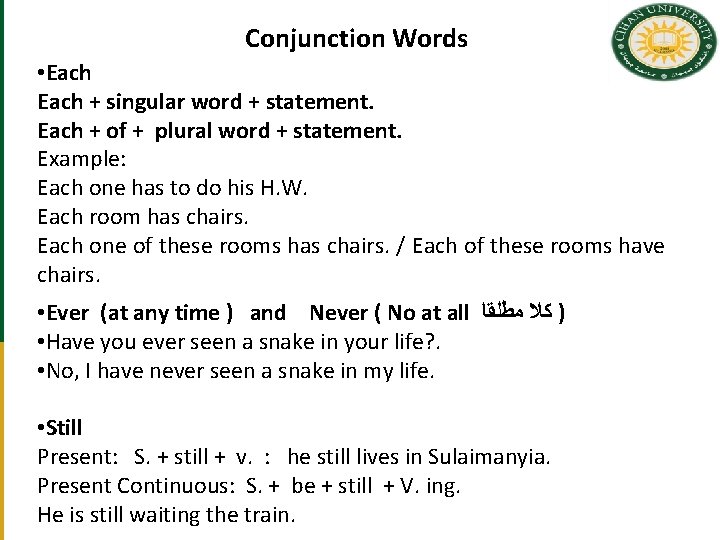 Conjunction Words • Each + singular word + statement. Each + of + plural