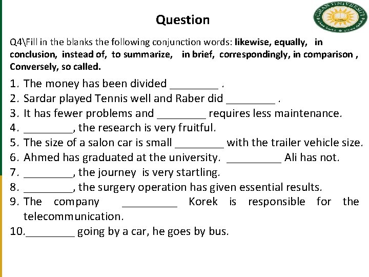 Question Q 4Fill in the blanks the following conjunction words: likewise, equally, in conclusion,