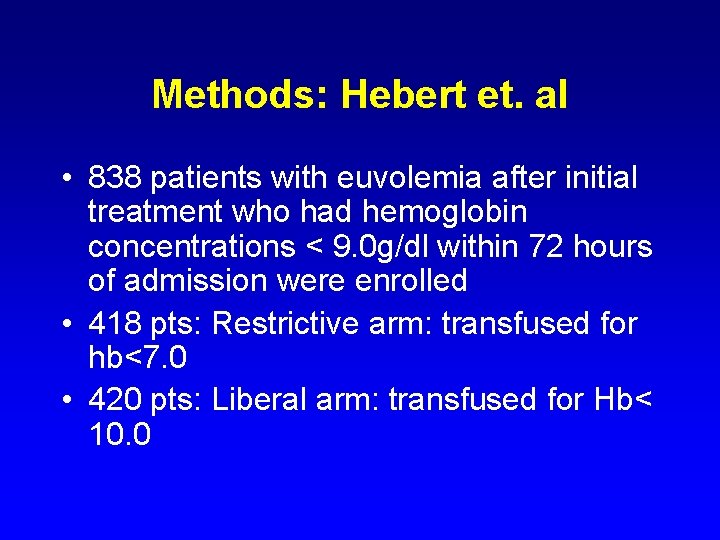 Methods: Hebert et. al • 838 patients with euvolemia after initial treatment who had