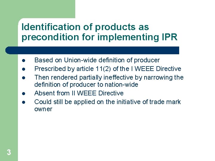 Identification of products as precondition for implementing IPR l l l 3 Based on