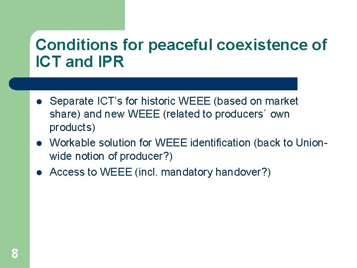 Conditions for peaceful coexistence of ICT and IPR l l l 8 Separate ICT’s