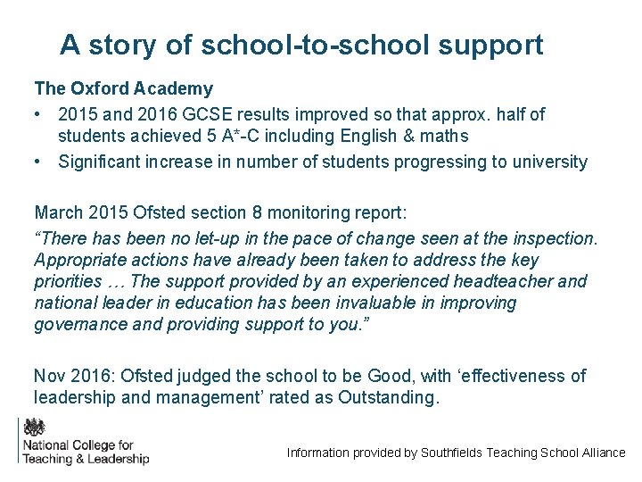 A story of school-to-school support The Oxford Academy • 2015 and 2016 GCSE results