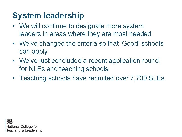 System leadership • We will continue to designate more system leaders in areas where