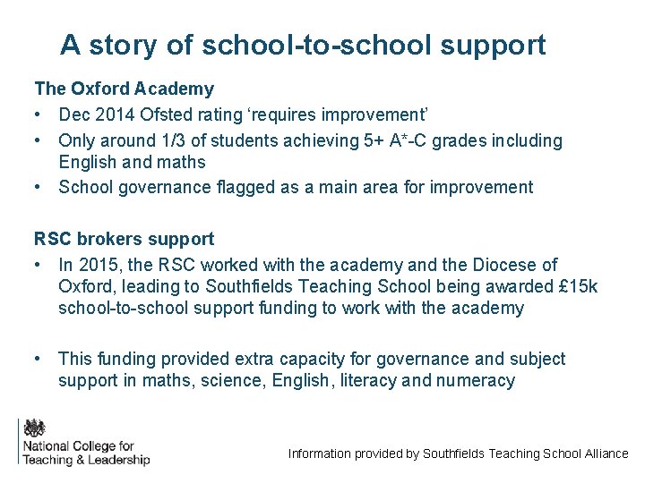 A story of school-to-school support The Oxford Academy • Dec 2014 Ofsted rating ‘requires