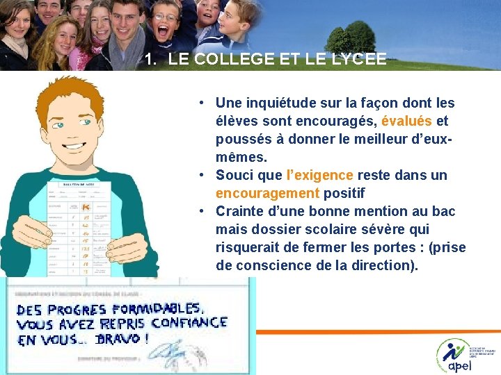 1. LE COLLEGE ET LE LYCEE • Une inquiétude sur la façon dont les