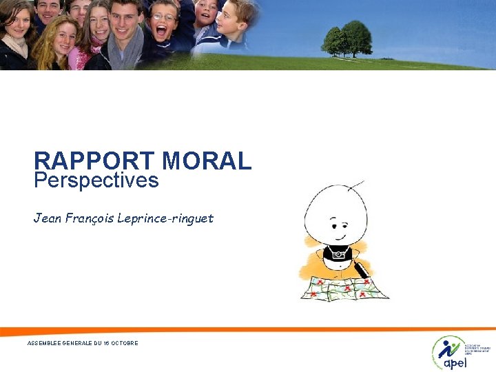 RAPPORT MORAL Perspectives Jean François Leprince-ringuet ASSEMBLEE GENERALE DU 16 OCTOBRE 17 - 9/25/2020