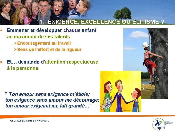 1. EXIGENCE, EXCELLENCE OU ELITISME ? § Emmener et développer chaque enfant au maximum