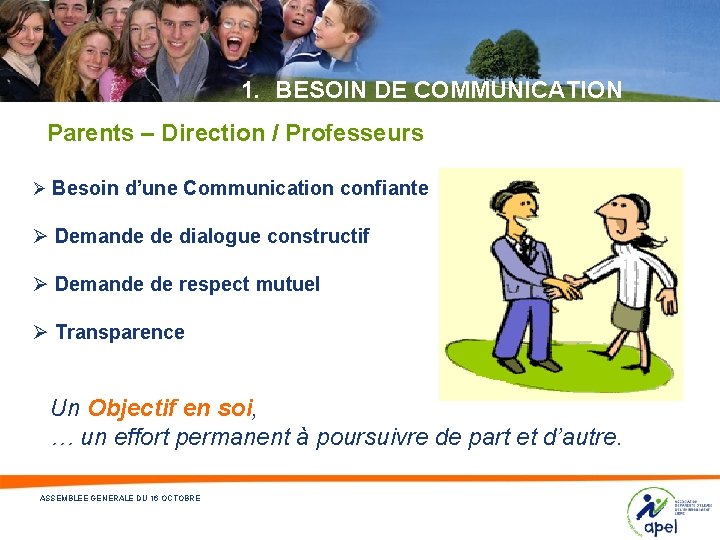 1. BESOIN DE COMMUNICATION Parents – Direction / Professeurs Ø Besoin d’une Communication confiante