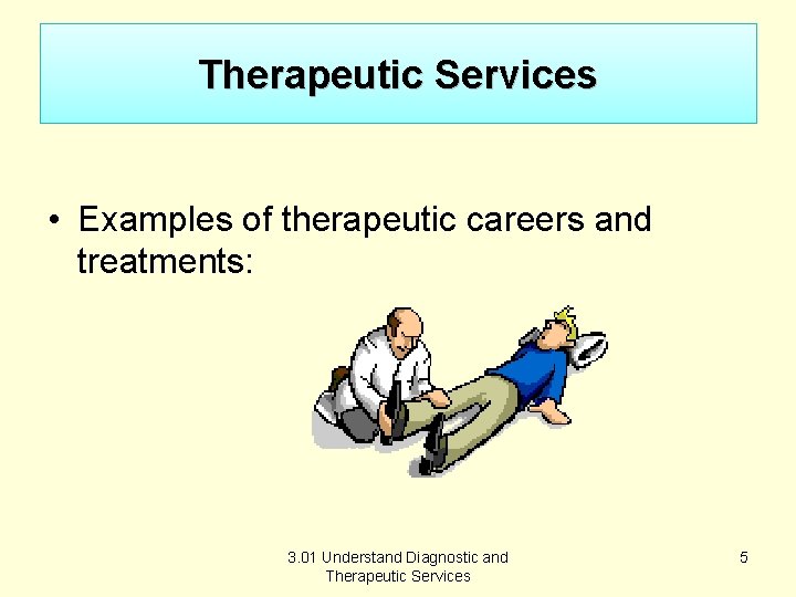 Objective 3 01 Understanding Diagnostic and Therapeutic Services