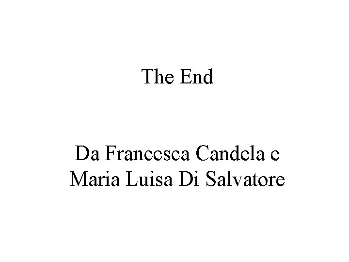 The End Da Francesca Candela e Maria Luisa Di Salvatore 