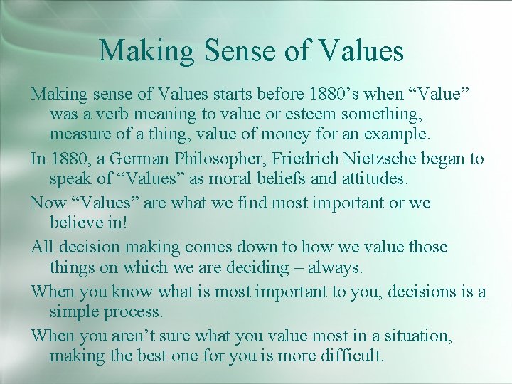 Making Sense of Values Making sense of Values starts before 1880’s when “Value” was