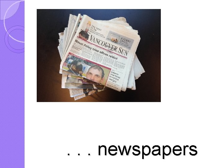 . . . newspapers 