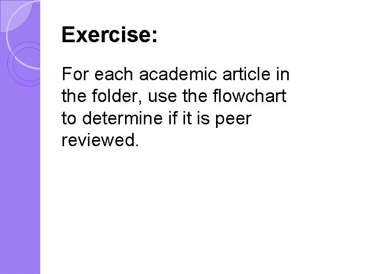 Exercise: For each academic article in the folder, use the flowchart to determine if