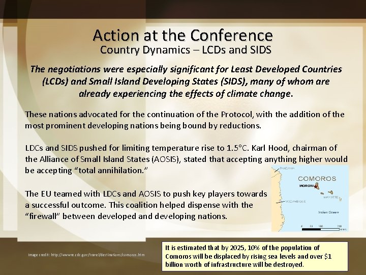 Action at the Conference Country Dynamics – LCDs and SIDS The negotiations were especially