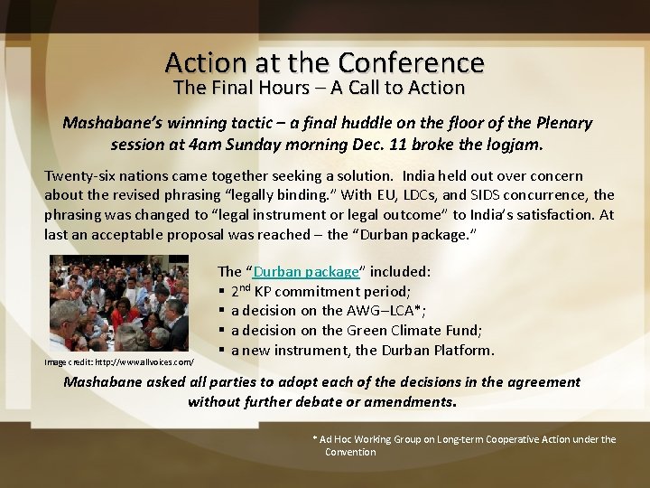 Action at the Conference The Final Hours – A Call to Action Mashabane’s winning