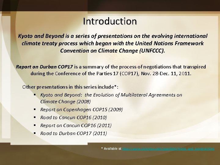 Introduction Kyoto and Beyond is a series of presentations on the evolving international climate