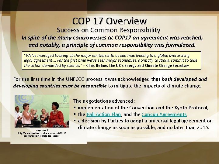 COP 17 Overview Success on Common Responsibility In spite of the many controversies at