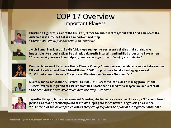 COP 17 Overview Important Players Christiana Figueres, chair of the UNFCCC, strove for success