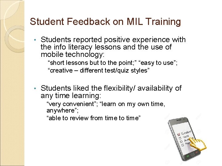 Student Feedback on MIL Training • Students reported positive experience with the info literacy