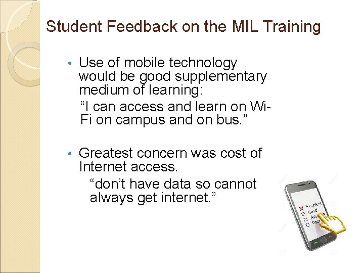 Student Feedback on the MIL Training • Use of mobile technology would be good