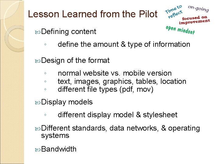 Lesson Learned from the Pilot Defining ◦ define the amount & type of information
