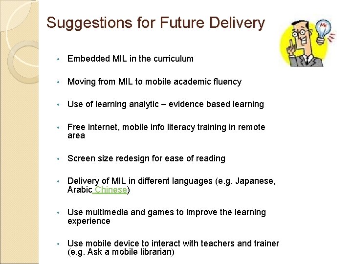 Suggestions for Future Delivery • Embedded MIL in the curriculum • Moving from MIL