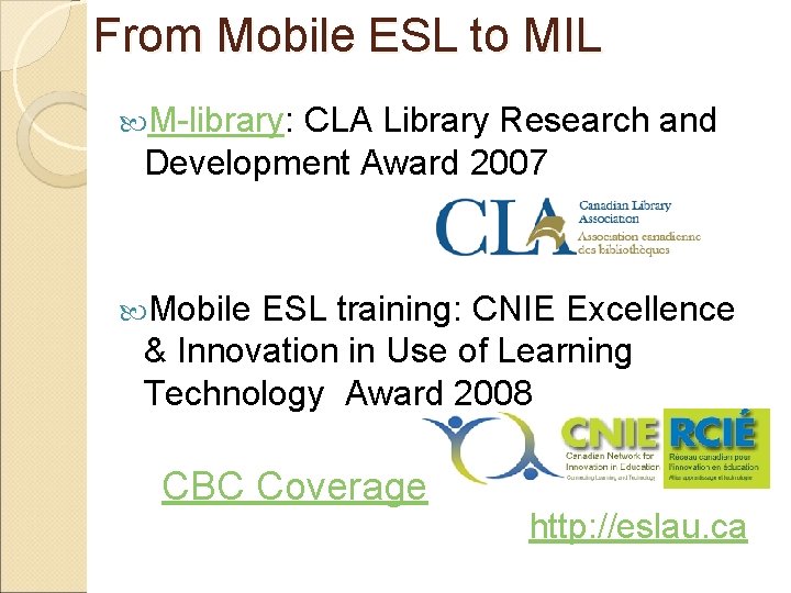From Mobile ESL to MIL M-library: CLA Library Research and Development Award 2007 Mobile