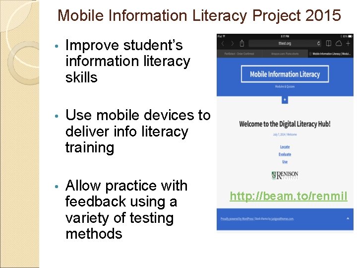 Mobile Information Literacy Project 2015 • Improve student’s information literacy skills • Use mobile