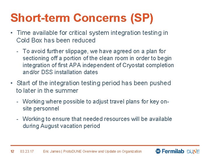 Short-term Concerns (SP) • Time available for critical system integration testing in Cold Box