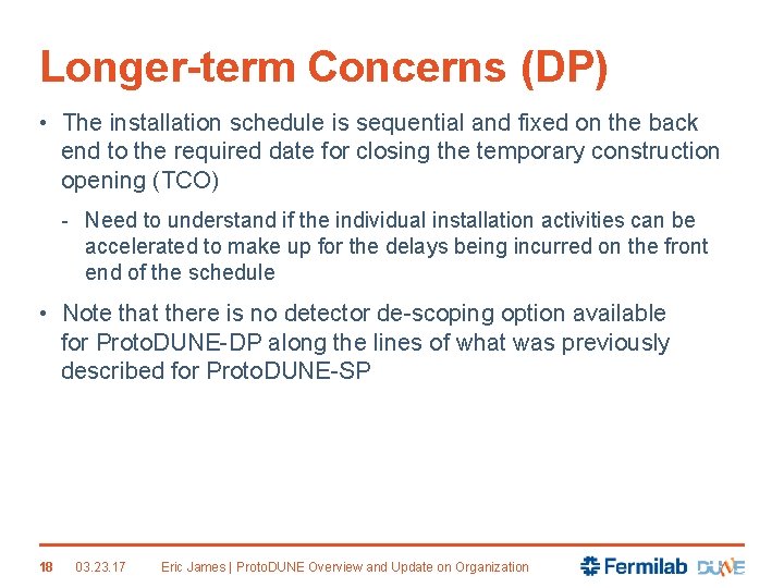 Longer-term Concerns (DP) • The installation schedule is sequential and fixed on the back
