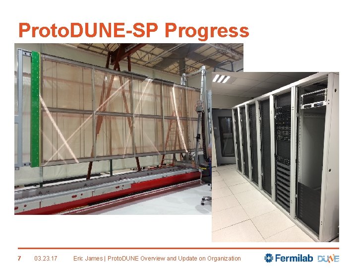 Proto. DUNE-SP Progress 7 03. 23. 17 Eric James | Proto. DUNE Overview and