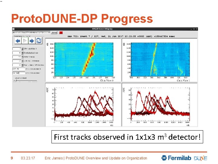 Proto. DUNE-DP Progress First tracks observed in 1 x 1 x 3 m 3