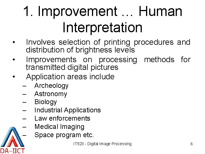 1. Improvement … Human Interpretation • • • Involves selection of printing procedures and