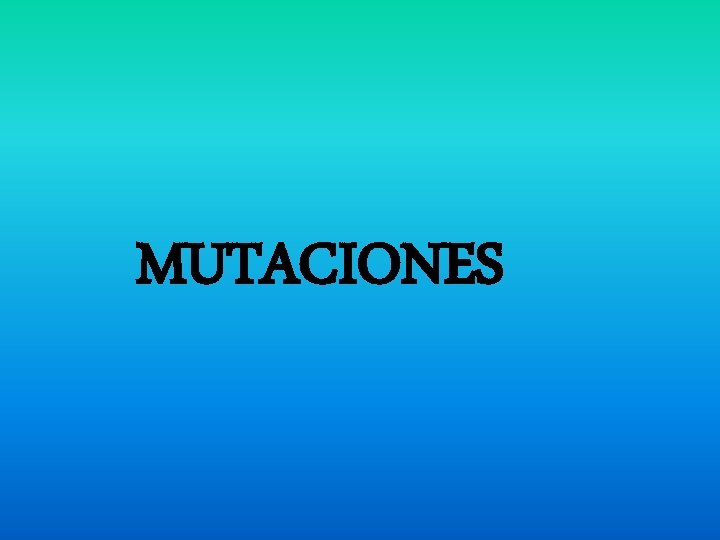 MUTACIONES 