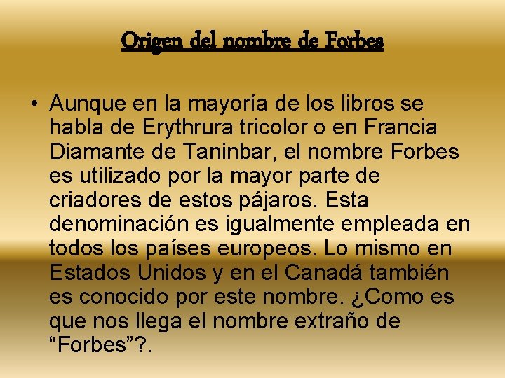 Origen del nombre de Forbes • Aunque en la mayoría de los libros se