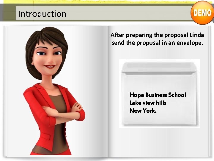 Introduction After preparing the proposal Linda send the proposal in an envelope. Hope Business