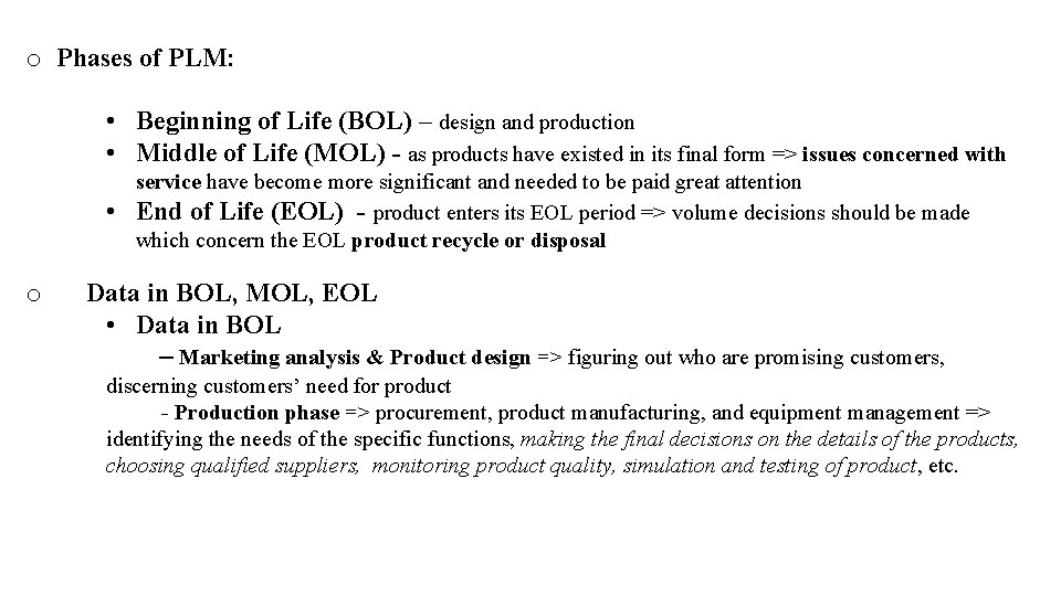 o Phases of PLM: • Beginning of Life (BOL) – design and production •