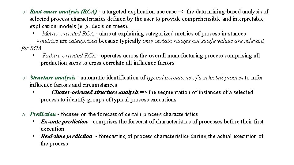 o Root cause analysis (RCA) - a targeted explication use case => the data