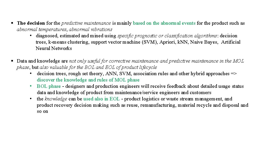 § The decision for the predictive maintenance is mainly based on the abnormal events