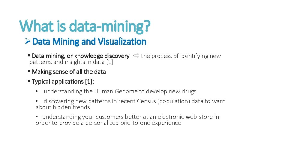 What is data-mining? Ø Data Mining and Visualization § Data mining, or knowledge discovery