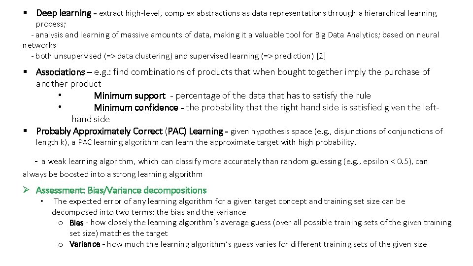 § Deep learning - extract high-level, complex abstractions as data representations through a hierarchical