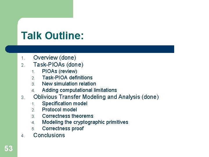 Talk Outline: 1. 2. Overview (done) Task-PIOAs (done) 1. 2. 3. 4. 3. Oblivious