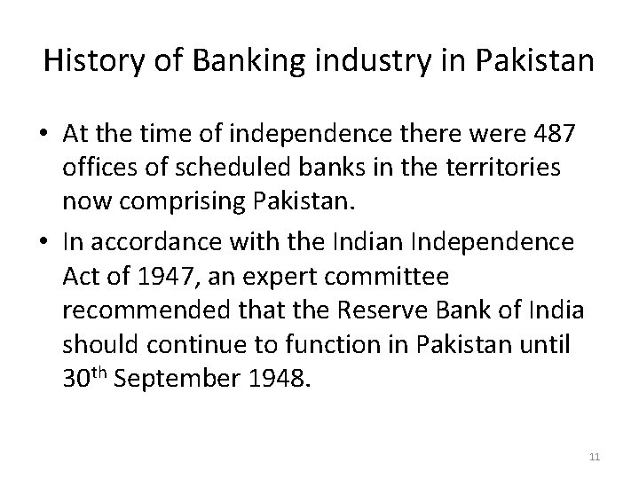 History of Banking industry in Pakistan • At the time of independence there were