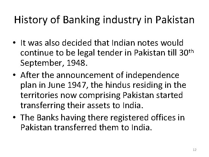 History of Banking industry in Pakistan • It was also decided that Indian notes