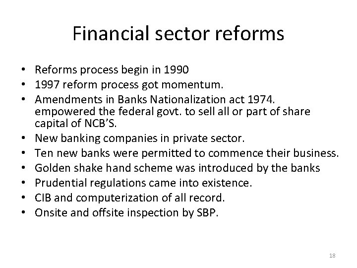 Financial sector reforms • Reforms process begin in 1990 • 1997 reform process got